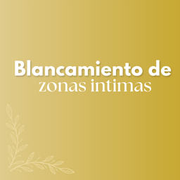 Blanqueamiento de Zonas Intimas y Axilas